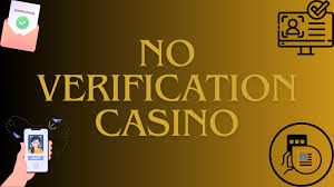 No Verification Casinos A Complete Guide