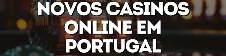 Descubra o Novo Casino Online em Portugal -1329683074